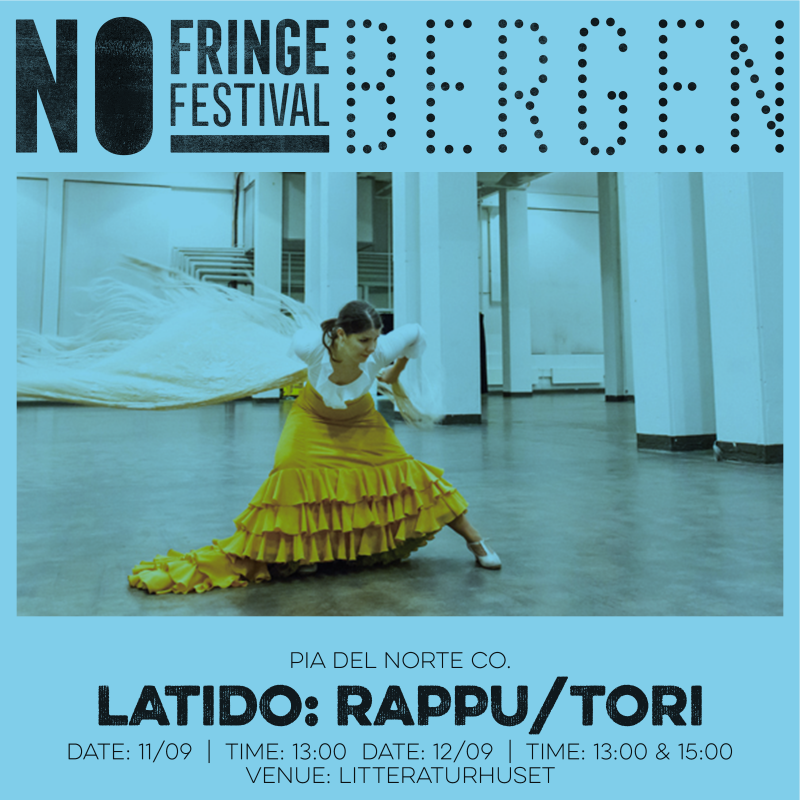 Pia del Norte Co. Latido: Rappu/Tori, NO Fringe Festival Bergen, Litteraturhuset i Bergen